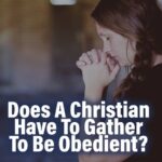 Does A believer Christian Have To Gather In-person To Be Obedient | A Thing Worth Doing Blog with Daniel Webster - worship, ministry, and culture