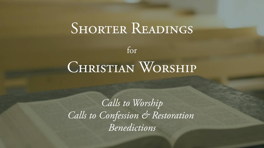 Shorter Readings for Christian Worship by Daniel Webster - A Thing Worth Doing blog - Public Reading of Scripture Free Download - worship, ministry, and culture