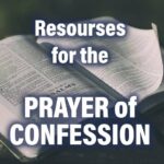 The Prayer of Confession of Sin and Assurance of Pardon, a thing worth doing blog, ATWD Daniel Webster - worship, ministry, and culture