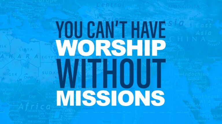 You Cant Have Worship Without Missions - Daniel Aaron Webster - ATWD a thing worth doing blog - worship, ministry, and culture